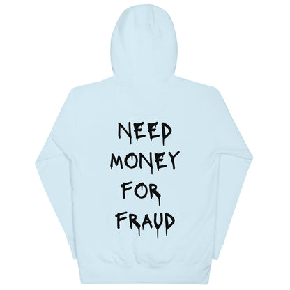 Need Money For Fraud Hoodie - insiderclo
