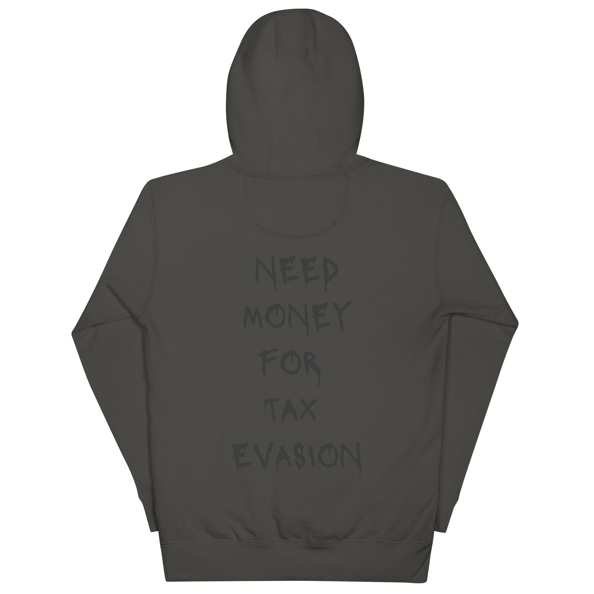 Need Money For Tax Evasion Hoodie - insiderclo