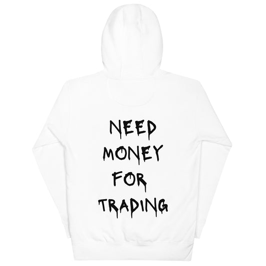 Need Money For Trading Hoodie