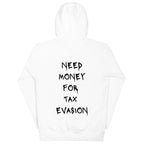 Need Money For Tax Evasion Hoodie - insiderclo