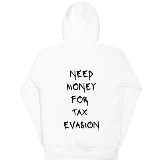 Need Money For Tax Evasion Hoodie