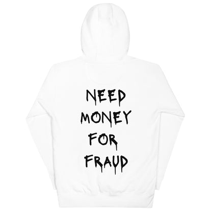 Need Money For Fraud Hoodie - insiderclo