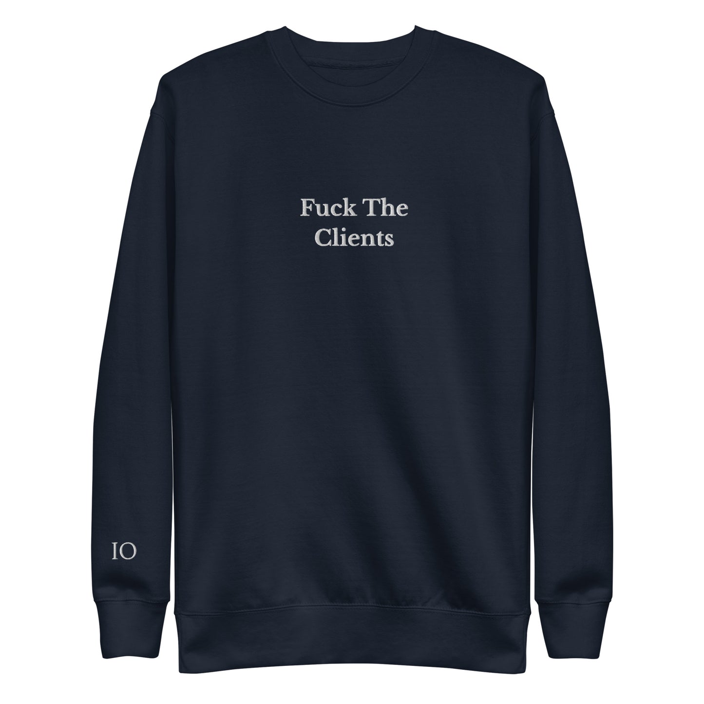 Fuck The Clients Sweatshirt